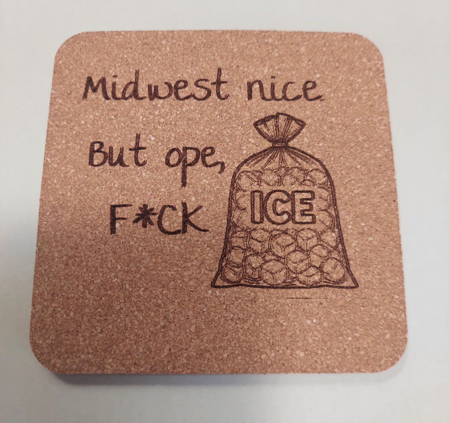 Midwest Nice But Ope F*ck ICE 4 pack Cork Coasters
