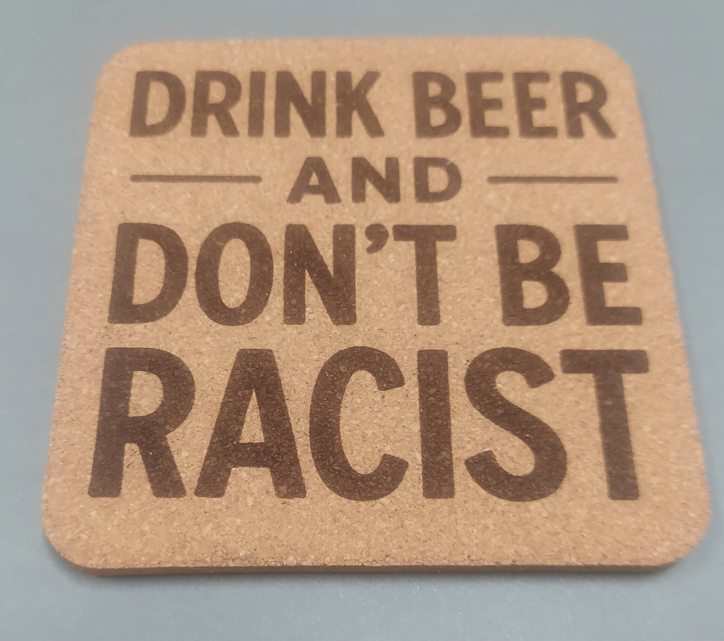Drink Beer 🍻 and Don't be Racist 4 pack Cork Coasters